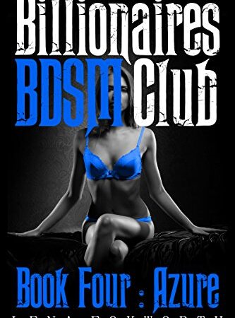Billionaires BDSM Club Book Four : Azure