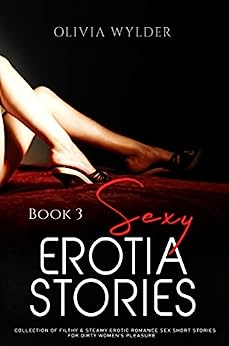 Filthy Adult Erotica Short Stories: Bundle of 14 Taboo Naughty Erotic Couples, Tabboo Family, Fantasy Romance, BDSM and More (Sexy & Steamy Hot Stories for Women Book 3)