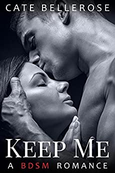 Keep Me: A BDSM Romance (The Club Book 3)